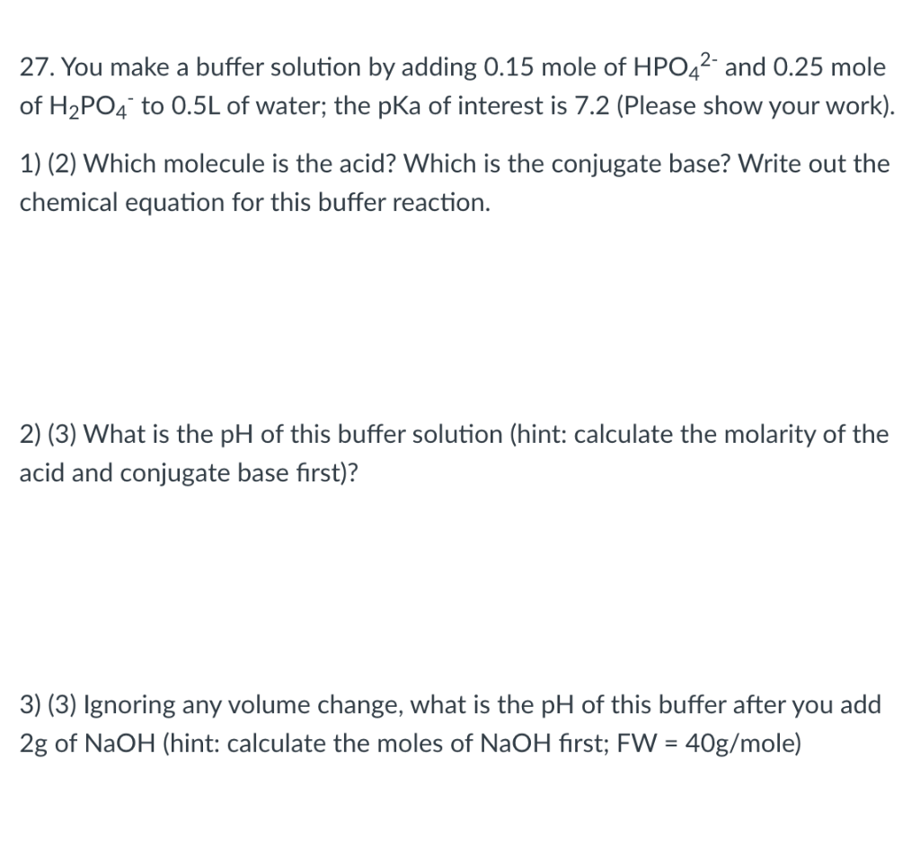 Solved 27. You make a buffer solution by adding 0.15 mole of | Chegg.com