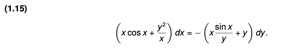 Solved (1.15) (xcosx+xy2)dx=−(xysinx+y)dy | Chegg.com