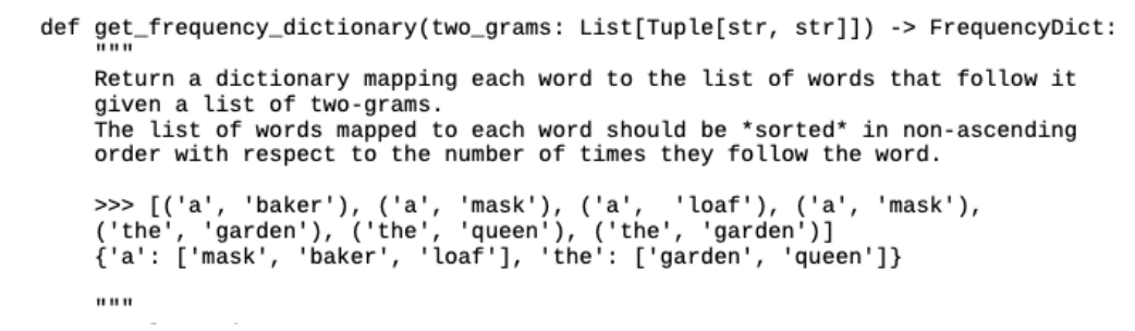 Solved def get_frequency_dictionary(two_grams: | Chegg.com