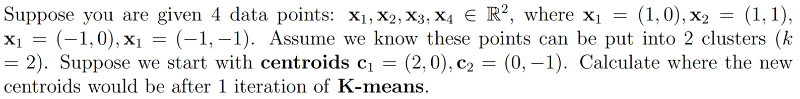 Solved Suppose you are given 4 data points: x1,x2,x3,x4∈R2, | Chegg.com