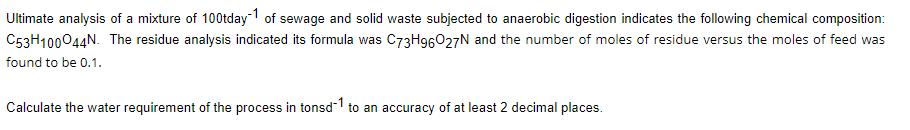 Solved Ultimate analysis of a mixture of 100tday-1 of sewage | Chegg.com