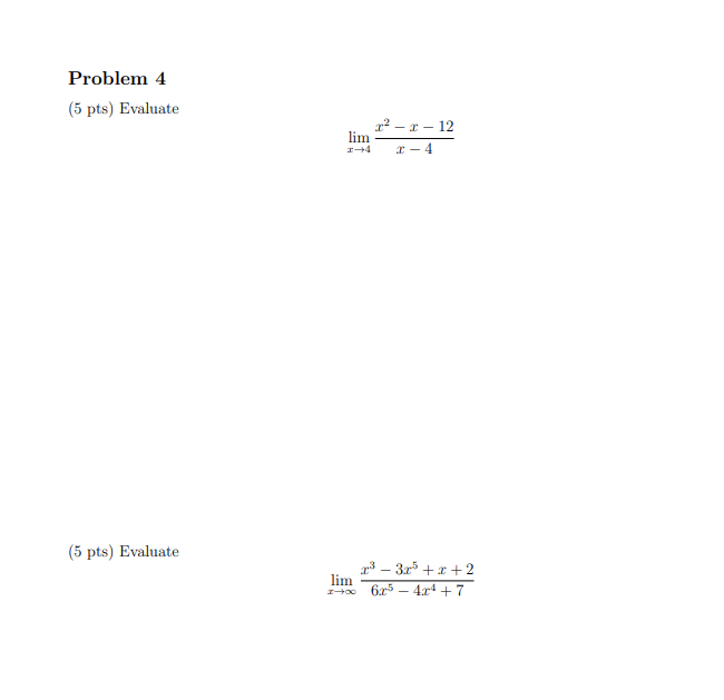 Solved 5 Pts Evaluate Limx→4x−4x2−x−12 5 Pts Evaluate