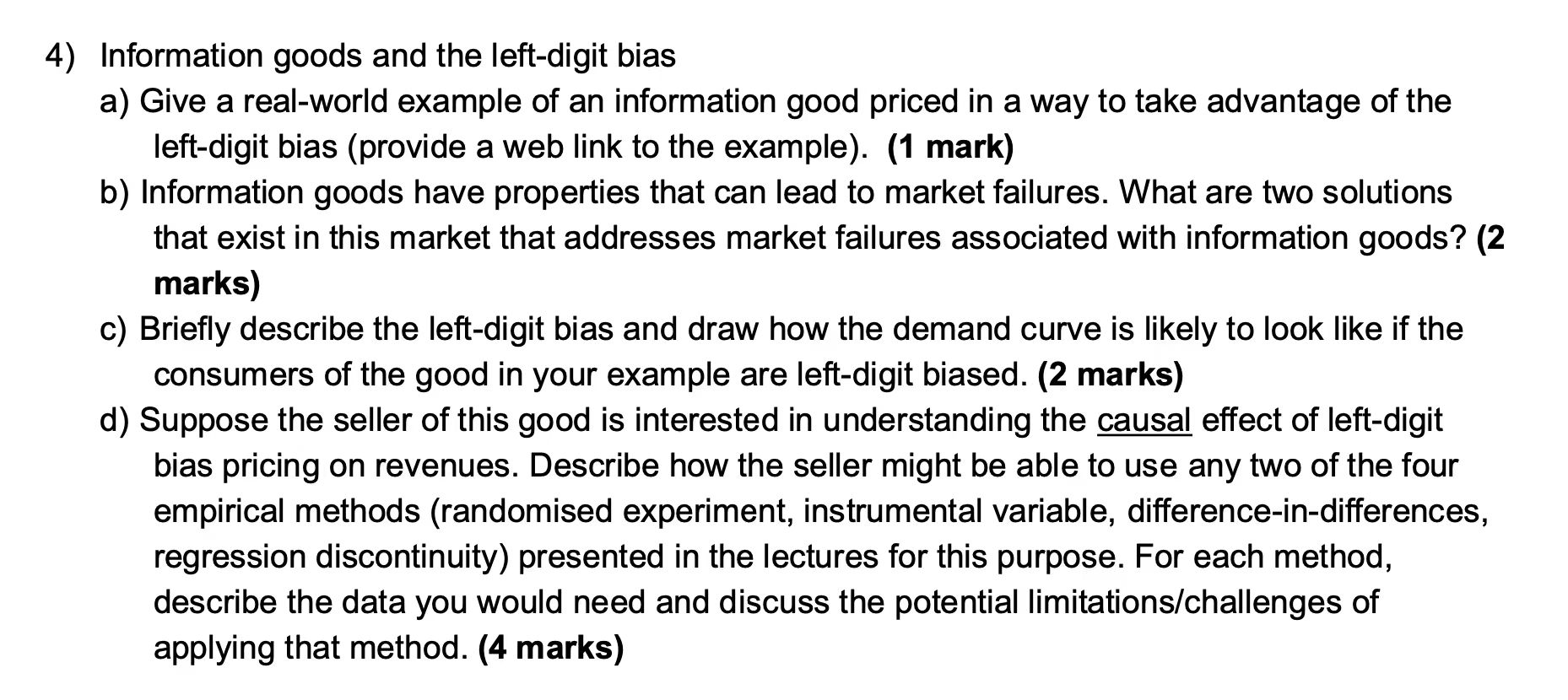 4) Information goods and the left-digit bias
a) Give a real-world example of an information good priced in a way to take adva