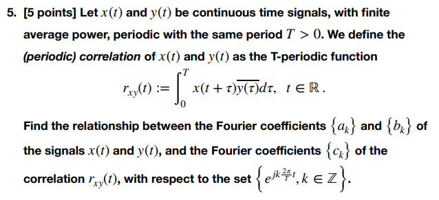 Solved 5. [5 points] Let x(t) and y(t) be continuous time | Chegg.com