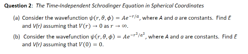 Question 2: The Time-Independent Schrodinger Equation in Spherical Coordinates
(a) Consider the wavefunction \( \psi(r, \thet