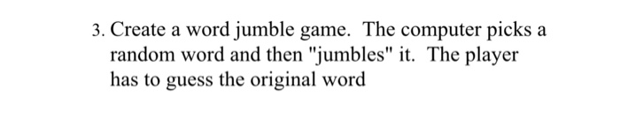 Solved 3. Create a word jumble game. The computer picks a | Chegg.com