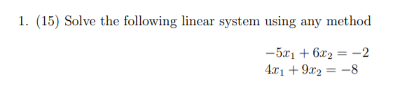 Solved 1. (15) Solve the following linear system using any | Chegg.com