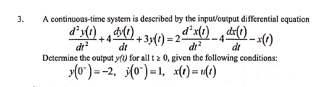 Solved 3. dex(t) A continuous-time system is described by | Chegg.com