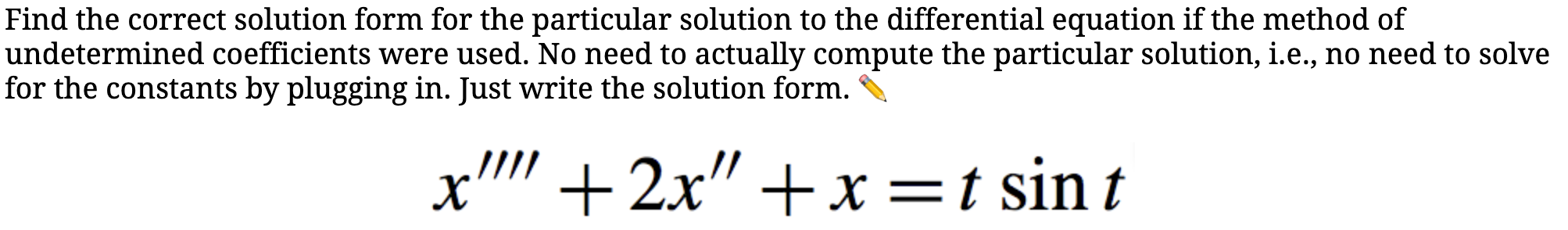 Solved Find the correct solution form for the particular | Chegg.com