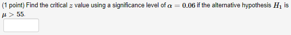 Solved (1 point) Find the critical z value using a | Chegg.com