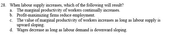 Solved 28. When labour supply increases, which of the | Chegg.com