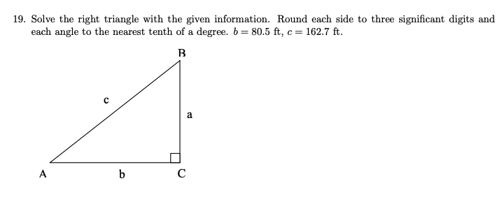 Solved 19. Solve the right triangle with the given | Chegg.com