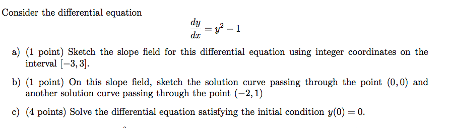 Solved Consider the differential equation dy dc = y2 - 1 a) | Chegg.com