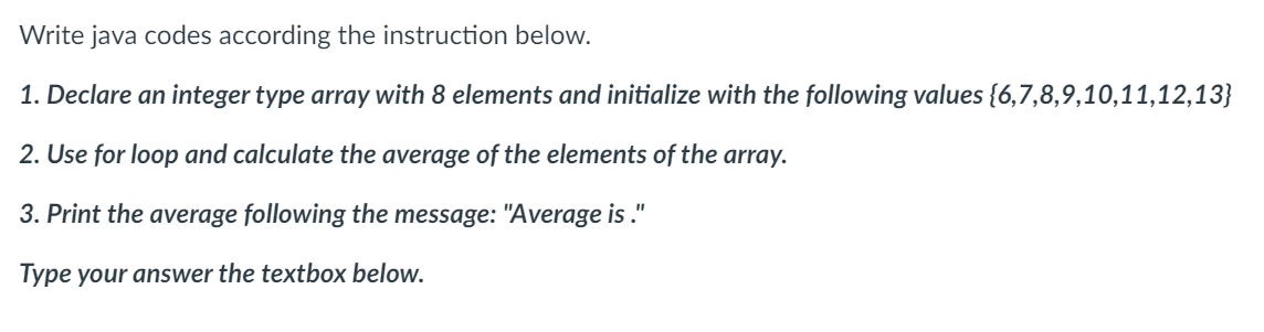 Solved Write java codes according the instruction below. 1. | Chegg.com image.