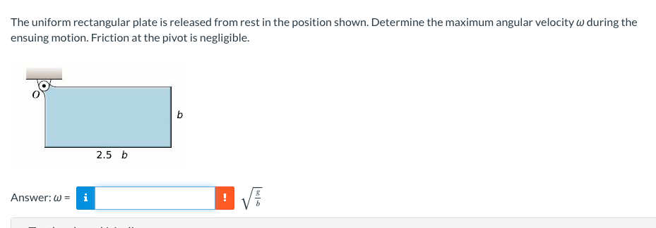 Solved The Uniform Rectangular Plate Is Released From Rest | Chegg.com