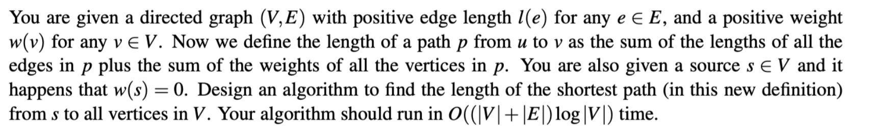 Solved You are given a directed graph (V, E) with positive | Chegg.com