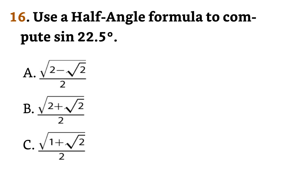 Solved 16 Use A Half Angle Formula To Com Pute Sin 22 50