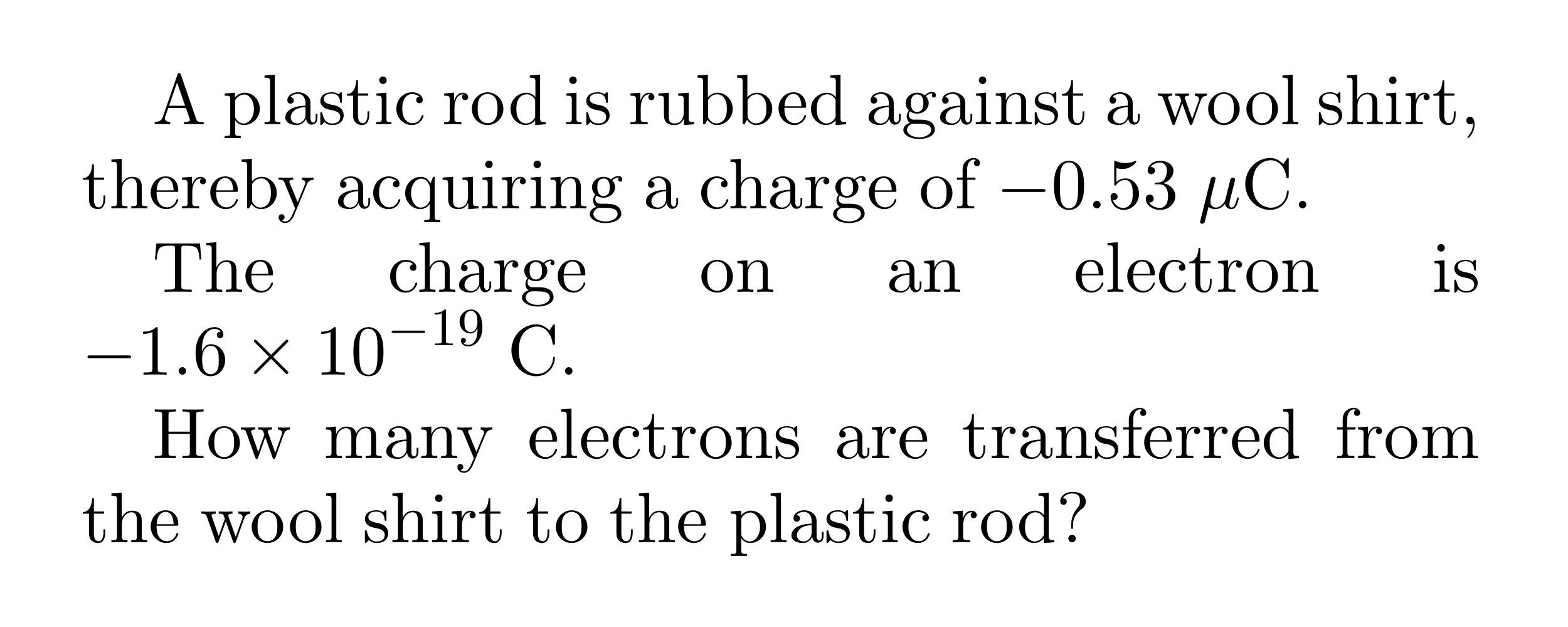 Solved A plastic rod is rubbed against a wool shirt, thereby