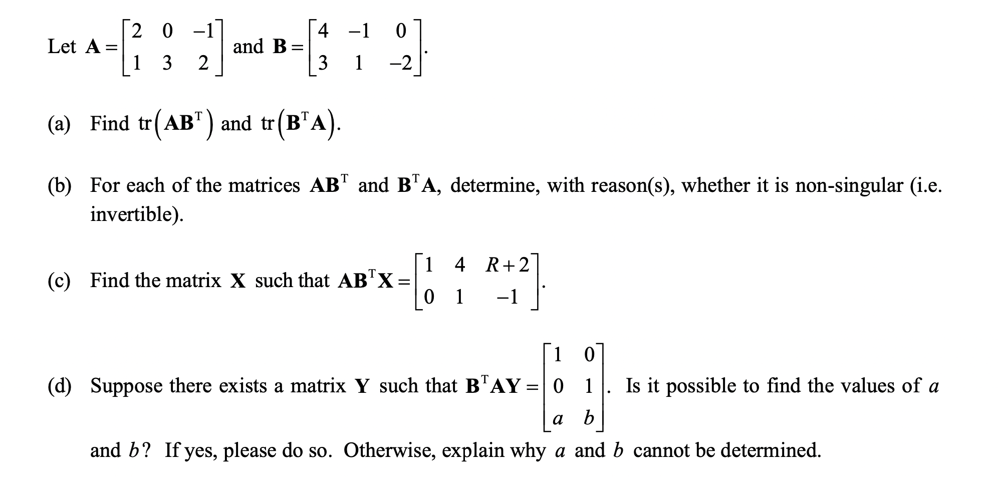 Solved Let A=[2103−12] and B=[43−110−2]. (a) Find tr(ABT) | Chegg.com