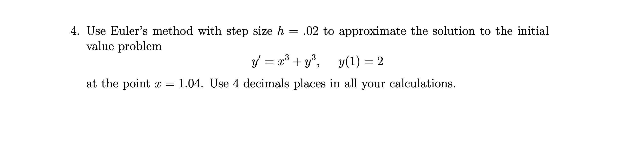 Solved 4. Use Euler's method with step size h = .02 to | Chegg.com