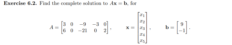 Solved Exercise 6.2. Find the complete solution to Ax=b, for | Chegg.com