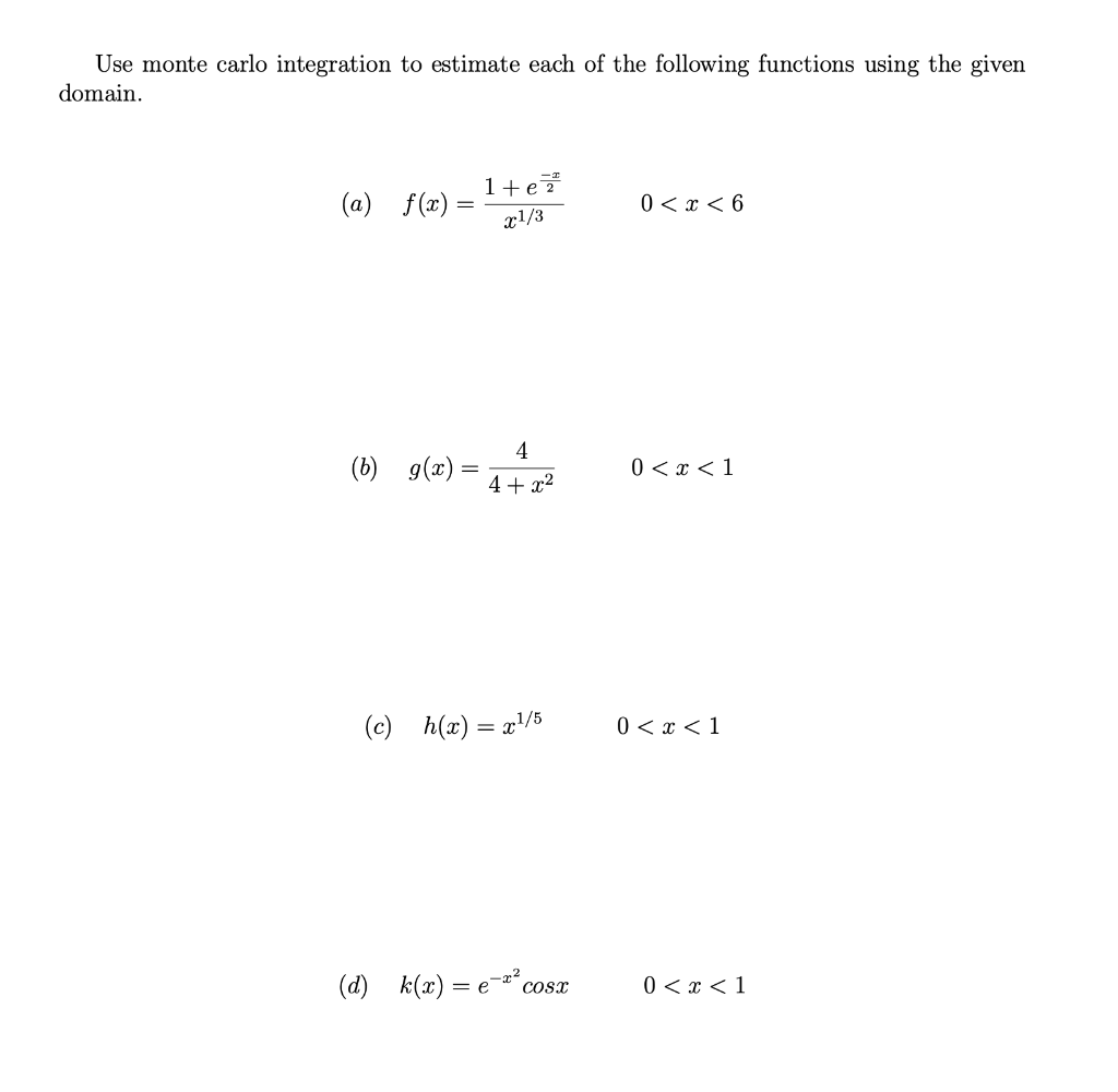 Solved Use monte carlo integration to estimate each of the | Chegg.com