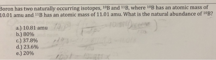 Solved Boron Has Two Naturally Occurring Isotopes, 10B And | Chegg.com