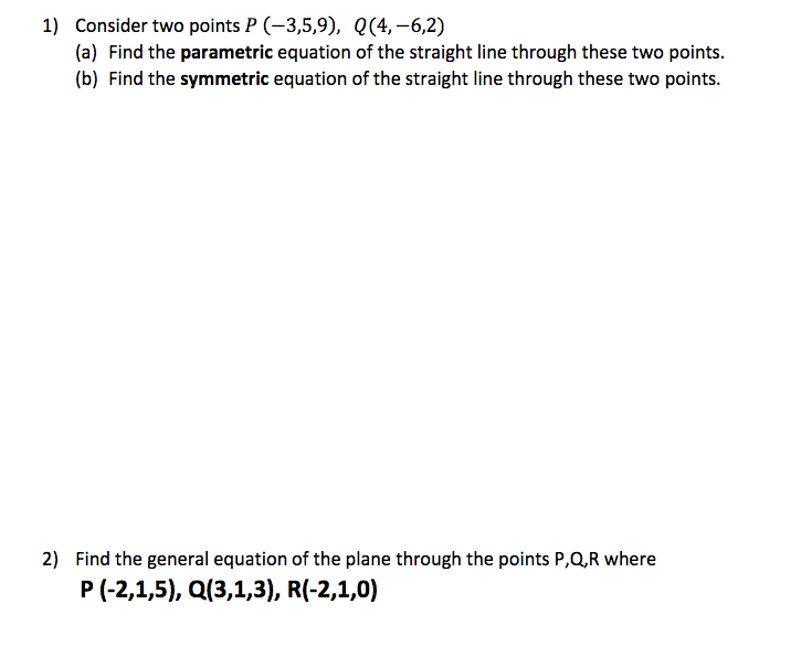 Solved 1) Consider Two Points P (-3,5,9), Q(4, -6,2) (a) | Chegg.com