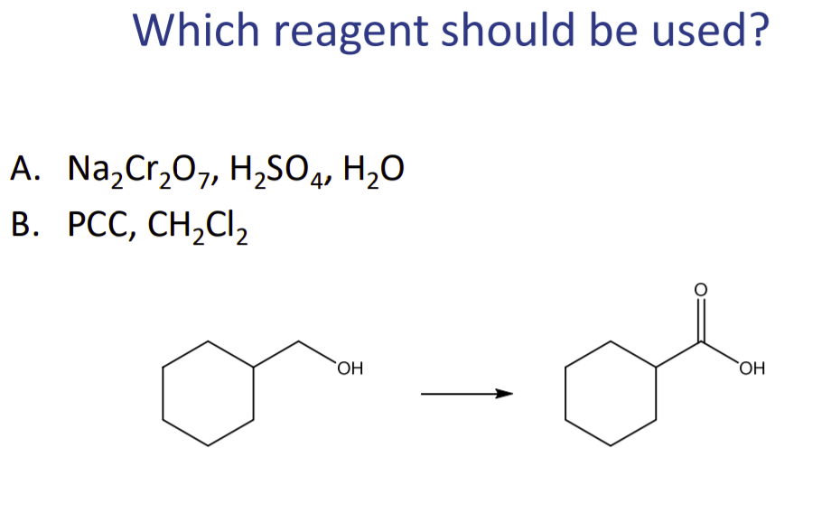 Solved Which reagent should be used? A. Na2Cr2O7, H2SO4, H2O | Chegg.com