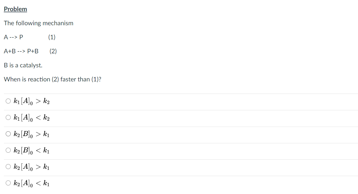 Solved Problem The Following Mechanism A-->P (1) A+B --> P+B | Chegg.com
