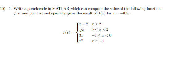 Solved 10) 1. Write a pseudocode in MATLAB which can compute | Chegg.com