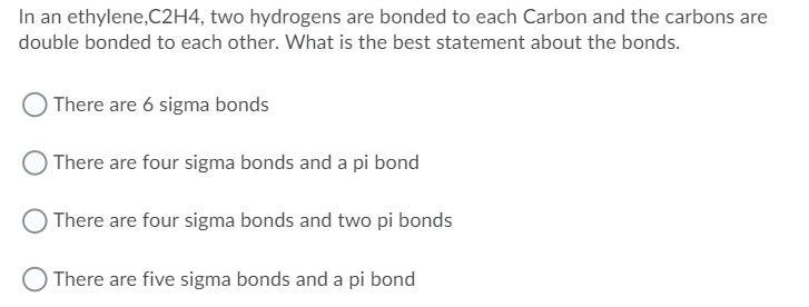 Solved In an ethylene C2H4 two hydrogens are bonded to each