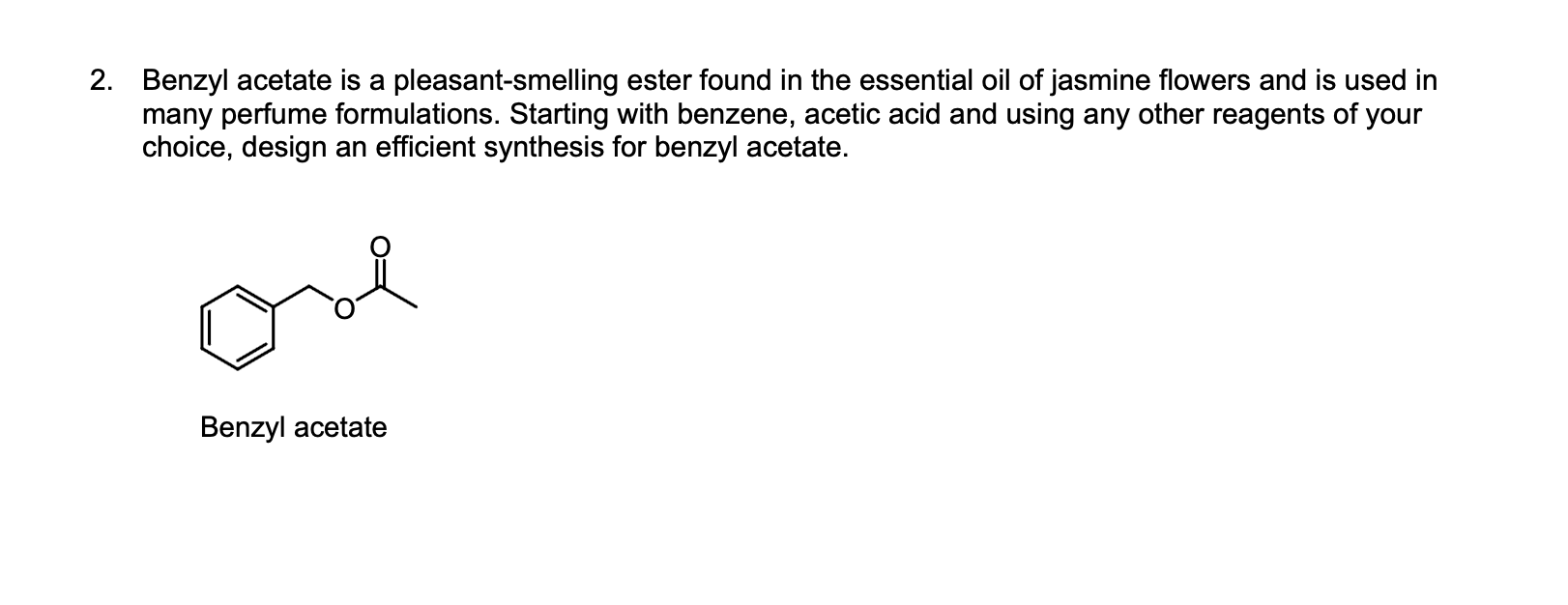 Solved 2. Benzyl acetate is a pleasantsmelling ester found