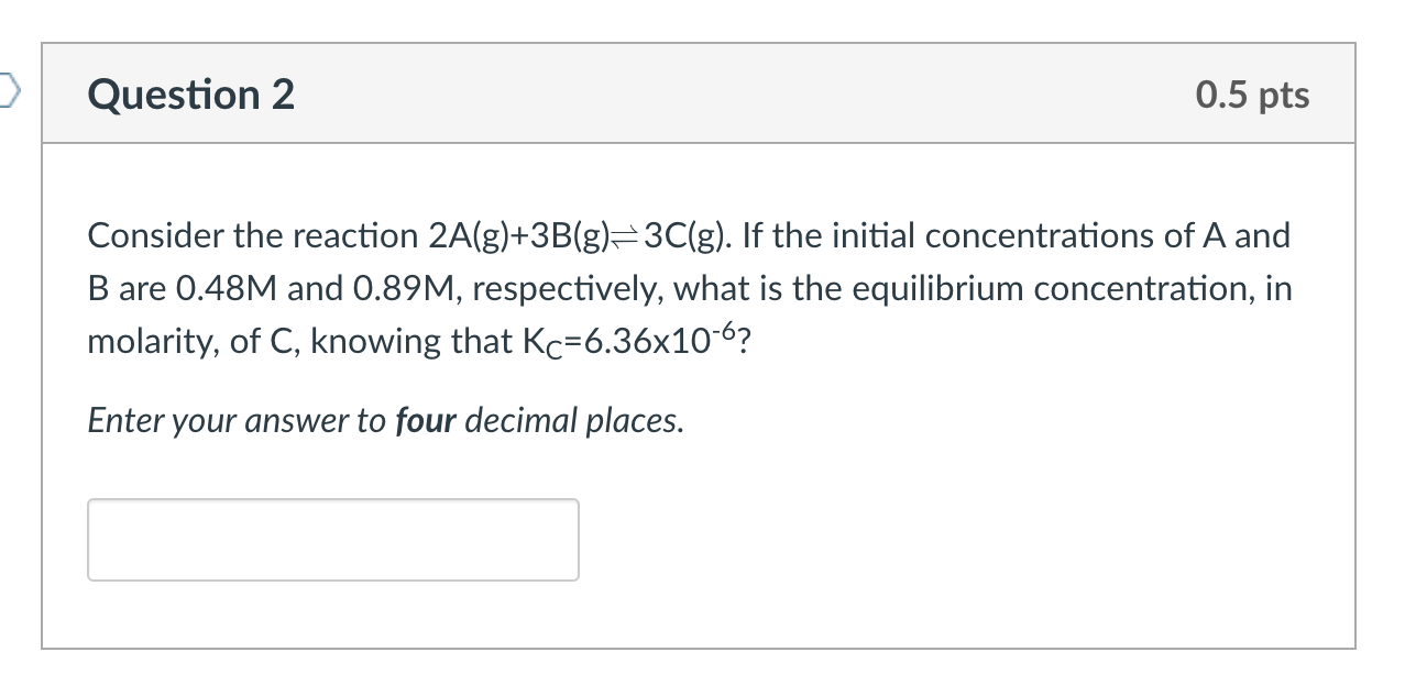 Solved Consider The Reaction 2 A( G)+3 B( G)⇌3C(g). If The | Chegg.com