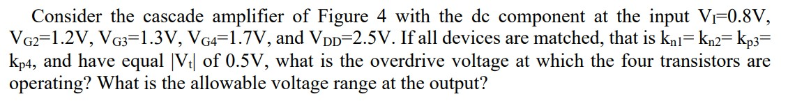 Solved Consider the cascade amplifier of Figure 4 with the | Chegg.com