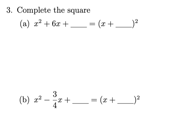 Solved 3. Complete the square (a) x2+6x+…=(x+)2 (b) | Chegg.com