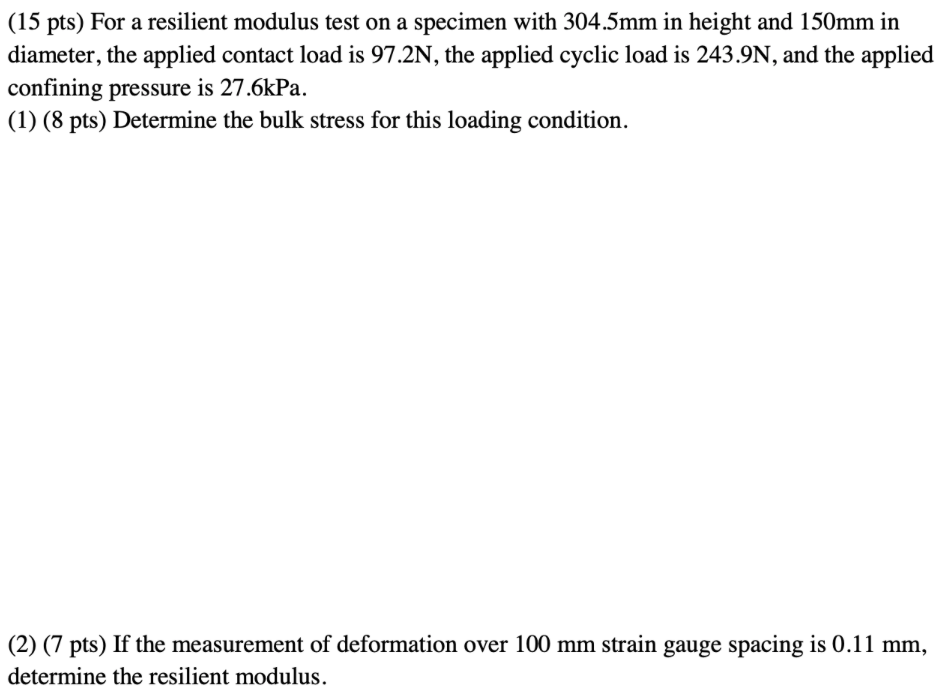 Solved (15 pts) For a resilient modulus test on a specimen | Chegg.com
