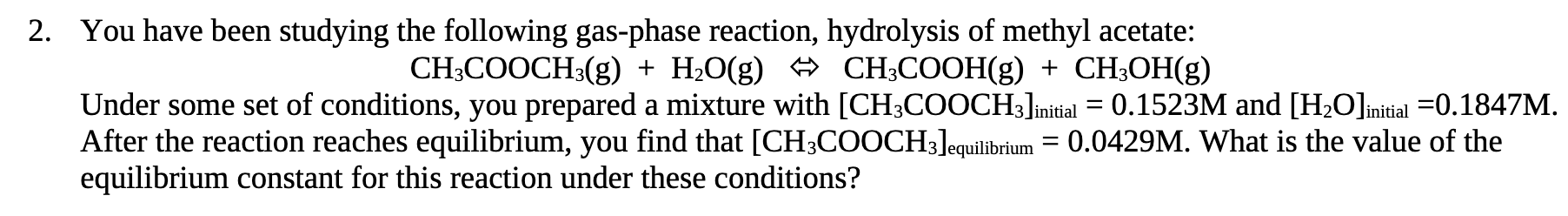 Solved 2. You have been studying the following gas-phase | Chegg.com