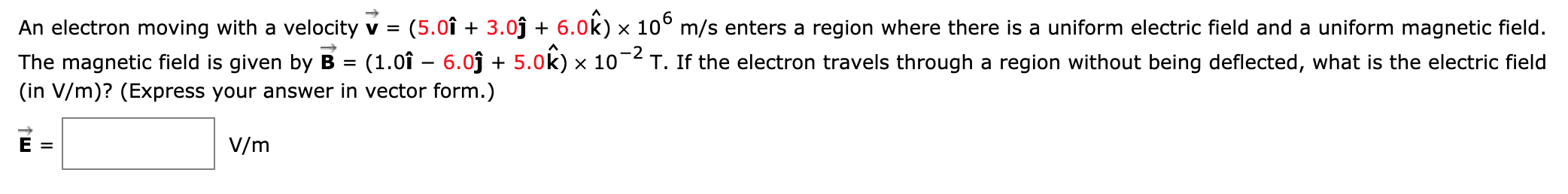 Solved An electron moving with a velocity v = (5.0î + 3.0ſ | Chegg.com