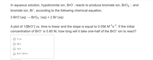 Solved In aqueous solution, hypobromite ion, BrO, reacts to | Chegg.com
