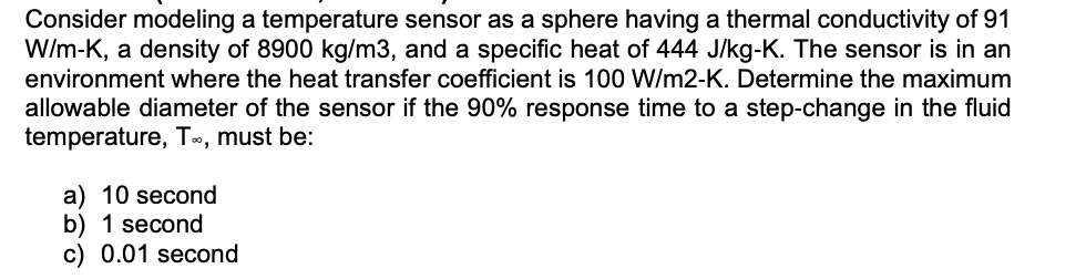 Solved Consider modeling a temperature sensor as a sphere | Chegg.com