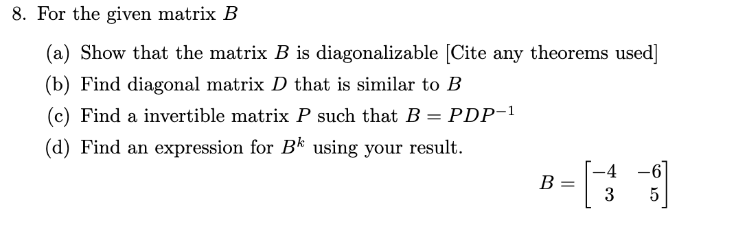 Solved 8. For The Given Matrix B (a) Show That The Matrix B | Chegg.com