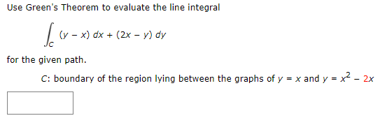 Solved Use Green's Theorem to evaluate the line integral (y | Chegg.com