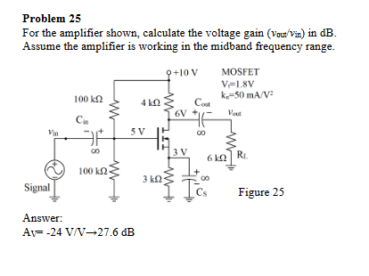 Solved Problem 25 For the amplifier shown calculate the | Chegg.com