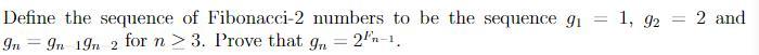 Solved = - Define The Sequence Of Fibonacci-2 Numbers To Be | Chegg.com