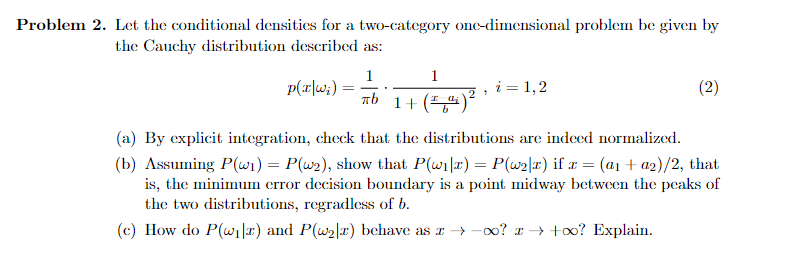 Solved a Problem 2. Let the conditional densities for a | Chegg.com