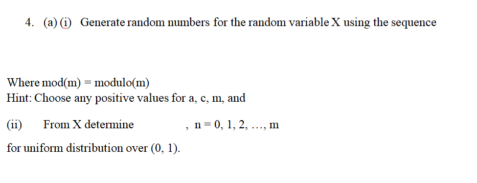 Solved 4. (a) (i) Generate random numbers for the random | Chegg.com