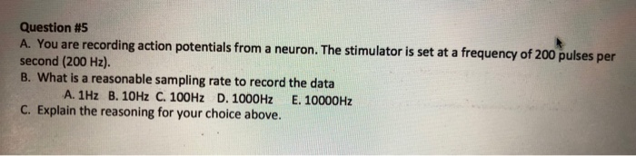 Solved Question #5 A. You are recording action potentials | Chegg.com