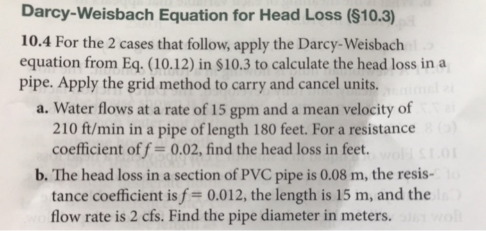 Solved Darcy-Weisbach Equation For Head Loss ($10.3) 10.4 | Chegg.com