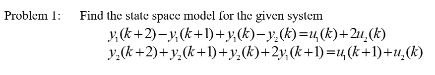 Solved Problem 1: Find the state space model for the given | Chegg.com